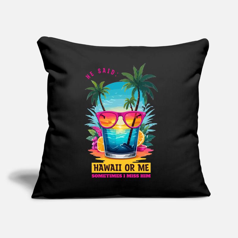 Er sagte: Hawaii oder ich Sofakissen mit Füllung 45 x 45 cm