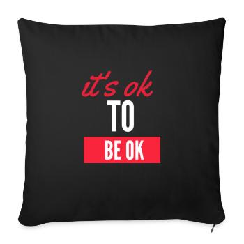 it s ok to be ok - Sofa pillow with filling 45cm x 45cm - black - Front