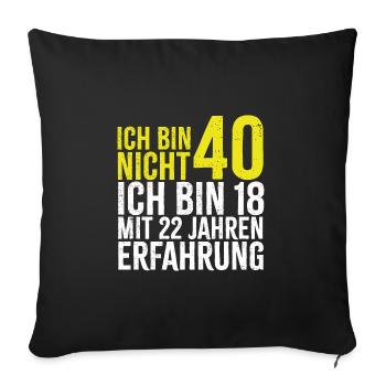 Ich bin nicht 40 - Sofakissen mit Füllung 45 x 45 cm - Schwarz - Vorne