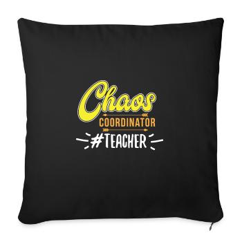 Teacher Teacher's Day Chaos Coordinator Teacher's - Sofa pillow with filling 45cm x 45cm - black - Front