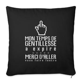 Temps de gentillesse expiré geek gamer jeux vidéos - Coussin et housse de 45 x 45 cm - noir - Devant