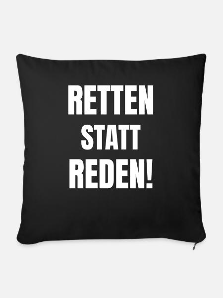 Retten statt Reden! - Sofakissen mit Füllung 45 x 45 cm - Schwarz