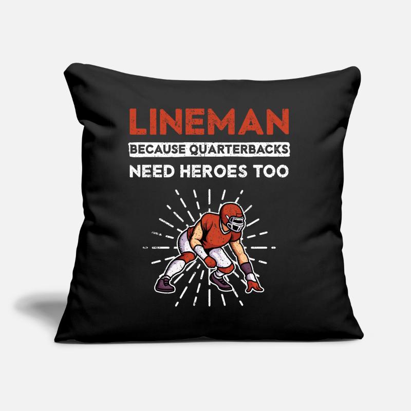 Lineman Because Quarterbacks Need Heroes Too Sofakissen mit Füllung 45 x 45 cm