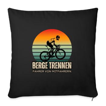 Lustiger Rennrad Spruch - Berge trennen Fahrer - Sofakissen mit Füllung 45 x 45 cm - Schwarz - Vorne