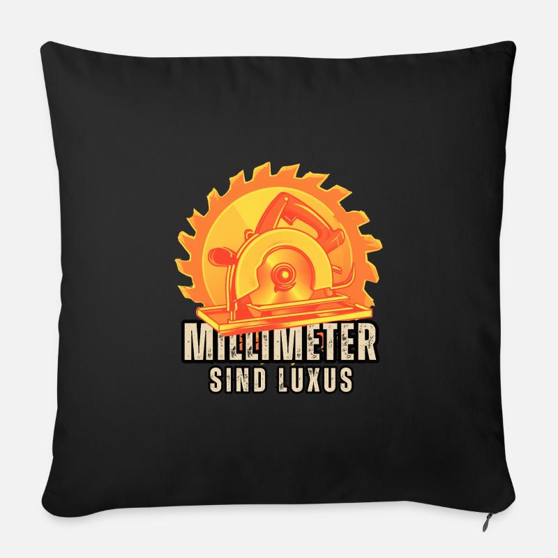 Millimeter sind Luxus – Lustiger Handwerker Spruch - Sofakissen mit Füllung 45 x 45 cm - Schwarz
