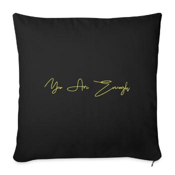 You Are Enough - Sofa pillow with filling 45cm x 45cm - black - Front