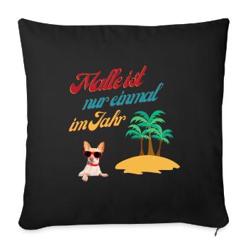 Malle ist nur einmal im Jahr - Sofakissen mit Füllung 45 x 45 cm - Schwarz - Vorne