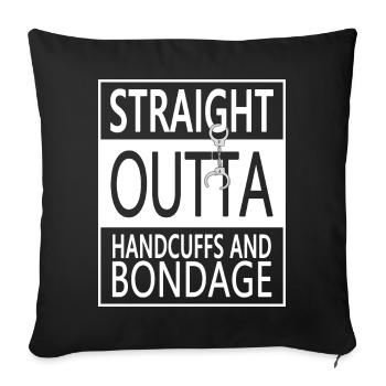 Straight outta handcuffs and bondage (white) - Sofakissen mit Füllung 45 x 45 cm - Schwarz - Vorne