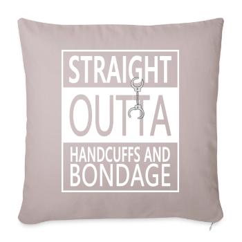 Straight outta handcuffs and bondage (white) - Sofakissen mit Füllung 45 x 45 cm - helles Taupe - Vorne