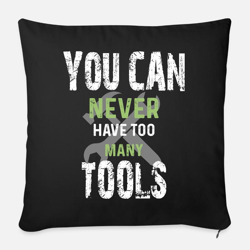 Vous ne pouvez jamais avoir trop d’outils - Coussin et housse de 45 x 45 cm - noir