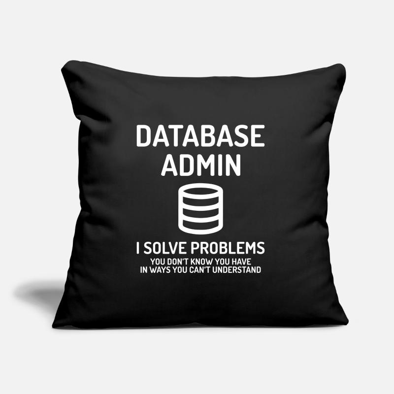 Database Admin i solve Problems Geschenk Sofakissen mit Füllung 45 x 45 cm