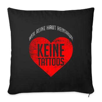 Kein Tattoo Reine Haut - Sofakissen mit Füllung 45 x 45 cm - Schwarz - Vorne