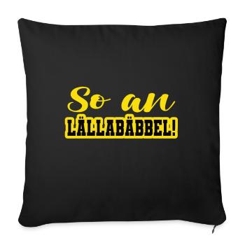 So an Lällebäbbel schwäbischer Ausdruck - Sofakissen mit Füllung 45 x 45 cm - Schwarz - Vorne