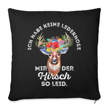Ich habe keine Lederhose Hirsch - dunkle Shirts - Sofakissen mit Füllung 45 x 45 cm - Schwarz - Vorne
