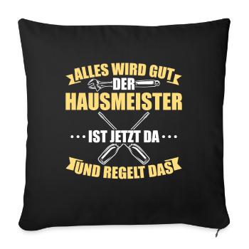 Hausmeister ist da und regelt das / Handwerker - Sofakissen mit Füllung 45 x 45 cm - Schwarz - Vorne