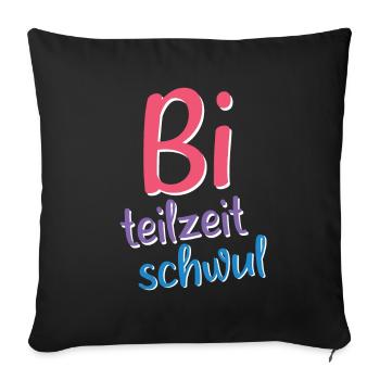 Bi Teilzeit Schwul - Lustiges LGBT CSD Design - Sofakissen mit Füllung 45 x 45 cm - Schwarz - Vorne