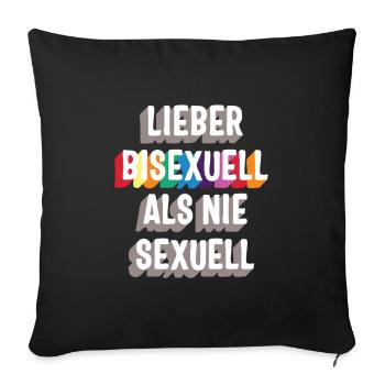 Lieber Bisexuell als nie Sexuell / LGBTQ, CSD Gay - Sofakissen mit Füllung 45 x 45 cm - Schwarz - Vorne
