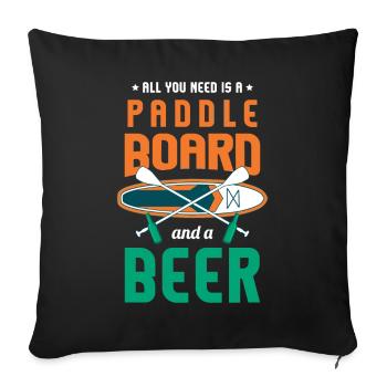 Alles was Sie brauchen ist ein Paddle Board & Bier - Sofakissen mit Füllung 45 x 45 cm - Schwarz - Vorne