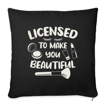 License to make you beautiful / beautician - Sofa pillow with filling 45cm x 45cm - black - Front