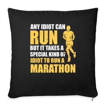 you need an idiot to run a marathon - Sofa pillow with filling 45cm x 45cm - black - Front