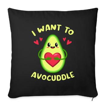 I want to avocuddle / Motif for avocado fans - Sofa pillow with filling 45cm x 45cm - black - Front
