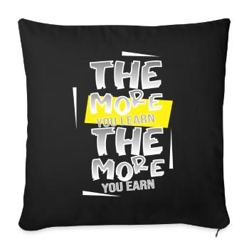 The more you learn the more you earn / Learning - Sofa pillow with filling 45cm x 45cm - black - Front