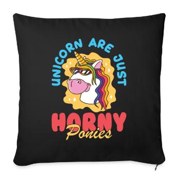 Unicorn Are Just Horny Ponies Mythical Creature Un - Sofakissen mit Füllung 45 x 45 cm - Schwarz - Vorne