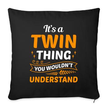 it s a twin thing you wouldn't understand - Sofakissen mit Füllung 45 x 45 cm - Schwarz - Vorne