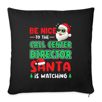 Be Nice To Call Center Director Santa Is Watching - Sofakissen mit Füllung 45 x 45 cm - Schwarz - Vorne