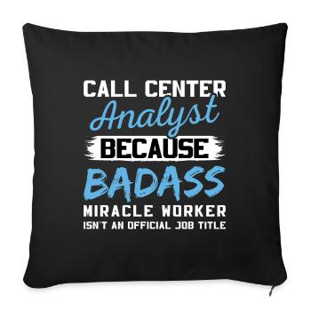 Call Center Analyst Badass Miracle Worker - Sofakissen mit Füllung 45 x 45 cm - Schwarz - Vorne