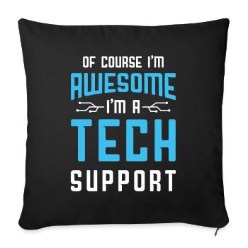 Of Course I'm Awesome I'm A Tech Support Customer - Sofakissen mit Füllung 45 x 45 cm - Schwarz - Vorne