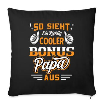 So sieht ein richtig cooler bonus papa aus Familie - Sofakissen mit Füllung 45 x 45 cm - Schwarz - Vorne