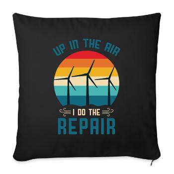 Up In The Air I Do The Repair / Wind Power, Environment - Sofa pillow with filling 45cm x 45cm - black - Front