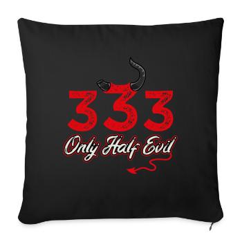 333 only half devil / Halber Teufel, Spruch Lustig - Sofa pillow with filling 45cm x 45cm - black - Front