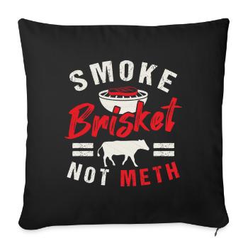 BBQ Smoke Brisket Not Meth Grilling Smoke Griller - Sofakissen mit Füllung 45 x 45 cm - Schwarz - Vorne