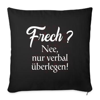 Impudent? No, only verbally superior! Gift shirt - Sofa pillow with filling 45cm x 45cm - black - Front