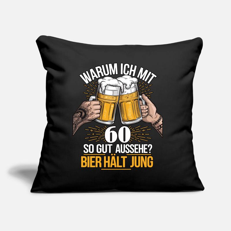 Why do I look so good at 60? Beer keeps you young Sofa pillow with filling 45cm x 45cm