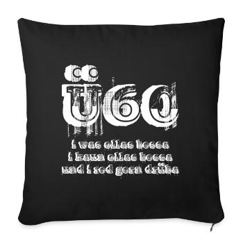 Über 60 und red gern drüba Geburtstag Spruch - Sofakissen mit Füllung 45 x 45 cm - Schwarz - Vorne