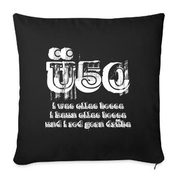 Über 50 und red gern drüba Geburtstag Spruch - Sofakissen mit Füllung 45 x 45 cm - Schwarz - Vorne