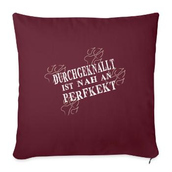 Durchgeknallt ist nah an Perfekt - Sofakissen mit Füllung 45 x 45 cm - Burgunderrot - Vorne