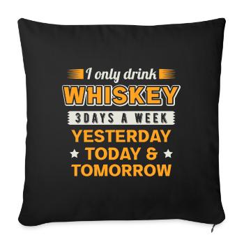 whiskey 3 days a week / Funny saying - Sofa pillow with filling 45cm x 45cm - black - Front