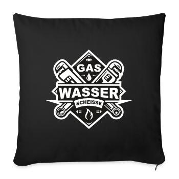 Gas Wasser Scheisse Klempner - Sofakissen mit Füllung 45 x 45 cm - Schwarz - Vorne