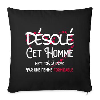 Homme Cadeau Couple Saint Valentin Humour Désolé - Coussin et housse de 45 x 45 cm - noir - Devant