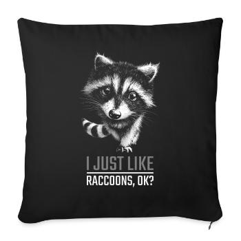 Waschbär Baby I Just Like Raccoons ok - Sofakissen mit Füllung 45 x 45 cm - Schwarz - Vorne