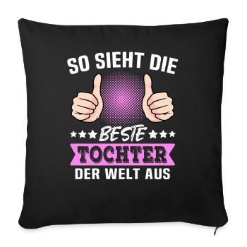 Beste Tochter Sprüche - Sofakissen mit Füllung 45 x 45 cm - Schwarz - Vorne