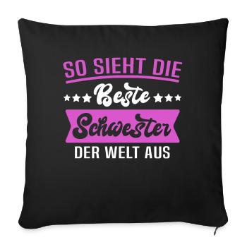 Beste Schwester Sprüche - Sofakissen mit Füllung 45 x 45 cm - Schwarz - Vorne