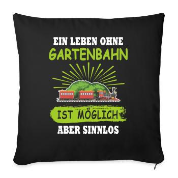 Gartenbahn Gartenbahner Eisenbahn Garten Spur G - Sofakissen mit Füllung 45 x 45 cm - Schwarz - Vorne