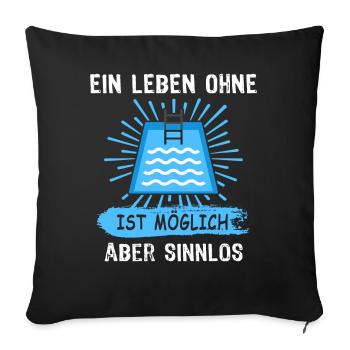 Pool Sprüche Poolbauer Poolbecken Gartenpool - Sofakissen mit Füllung 45 x 45 cm - Schwarz - Vorne