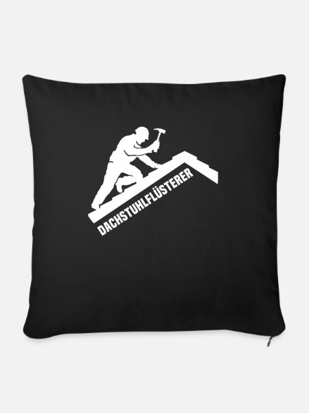 Dachdecker Sprüche Dachdecken - Sofakissen mit Füllung 45 x 45 cm - Schwarz