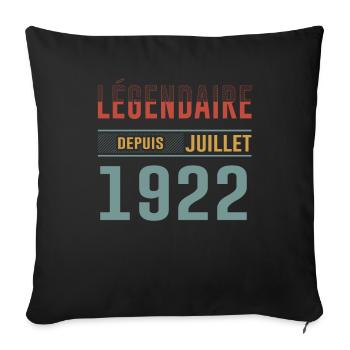 Légendaire Depuis Juillet 1922 Anniversaire Cadeau - Coussin et housse de 45 x 45 cm - noir - Devant